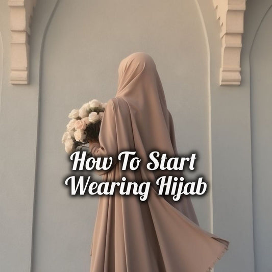 How To Start Wearing Hijab